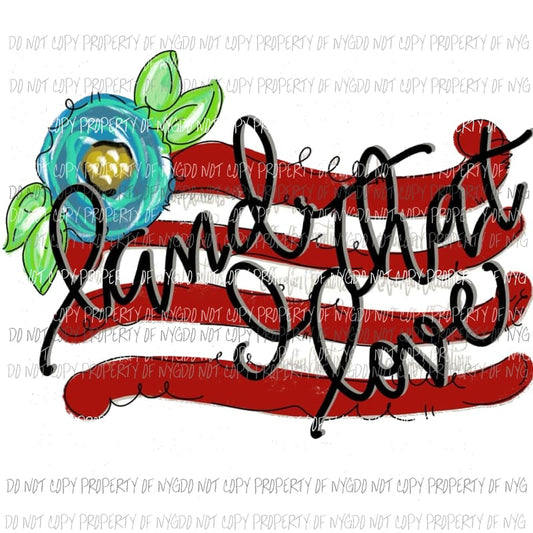 Land that I love Sublimation transfers Heat Transfer