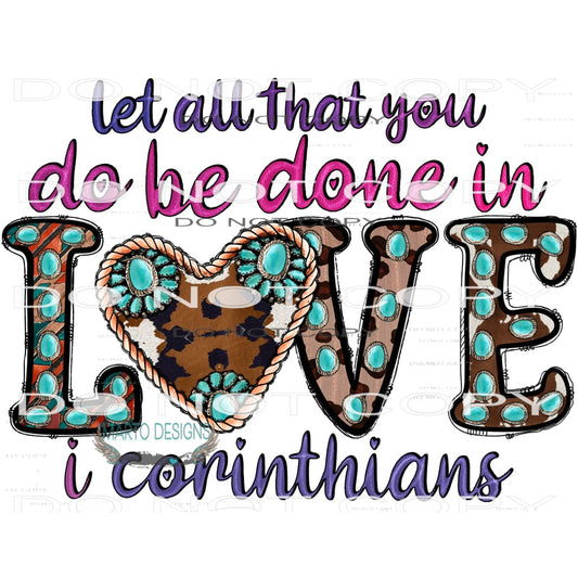 Let All That You Do Be Done In Love #9526 Sublimation