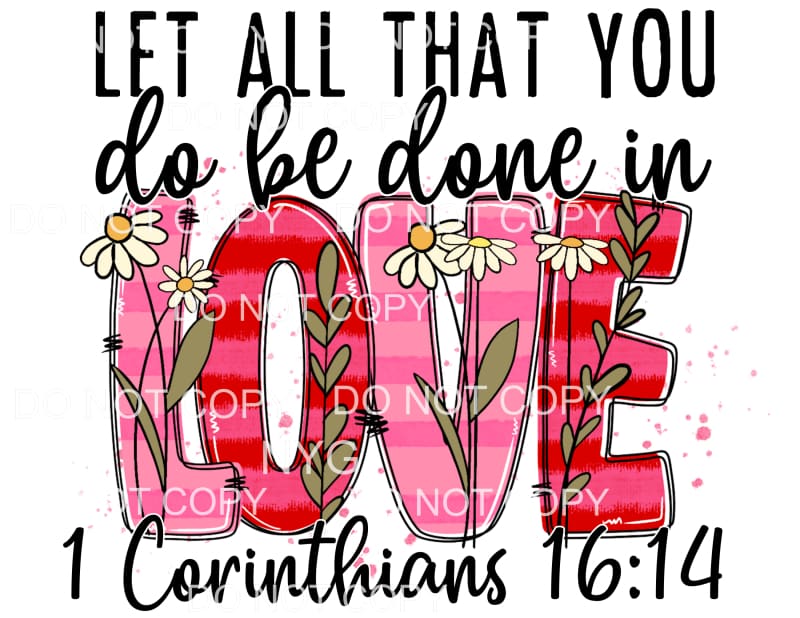 Let All That You Do Be Done In Love Flowers Stripes 