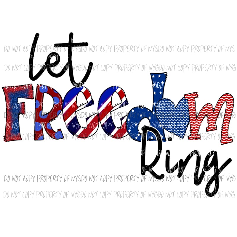 Let Freedom ring # 5 Sublimation transfers usa 4th of july america memorial labor day Heat Transfer