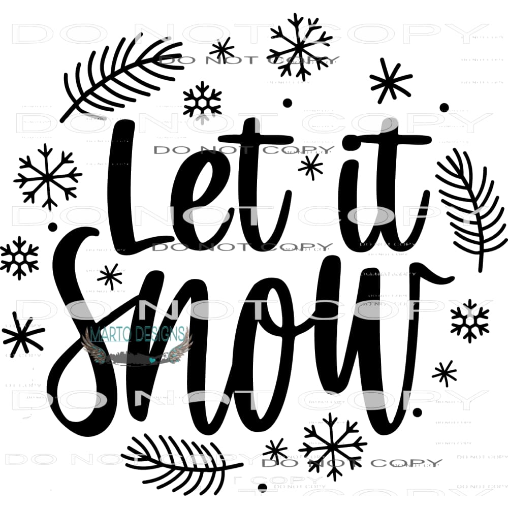 Let It Snow #7940 Sublimation transfers - Heat Transfer