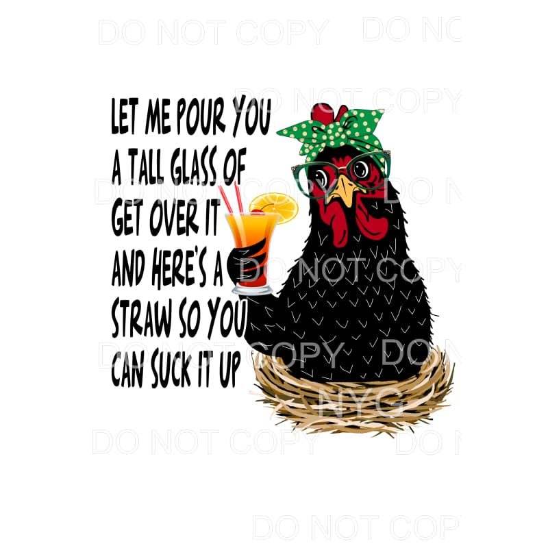 Let Me Pour You A Tall Glass Of Get Over It Hen Holdind 