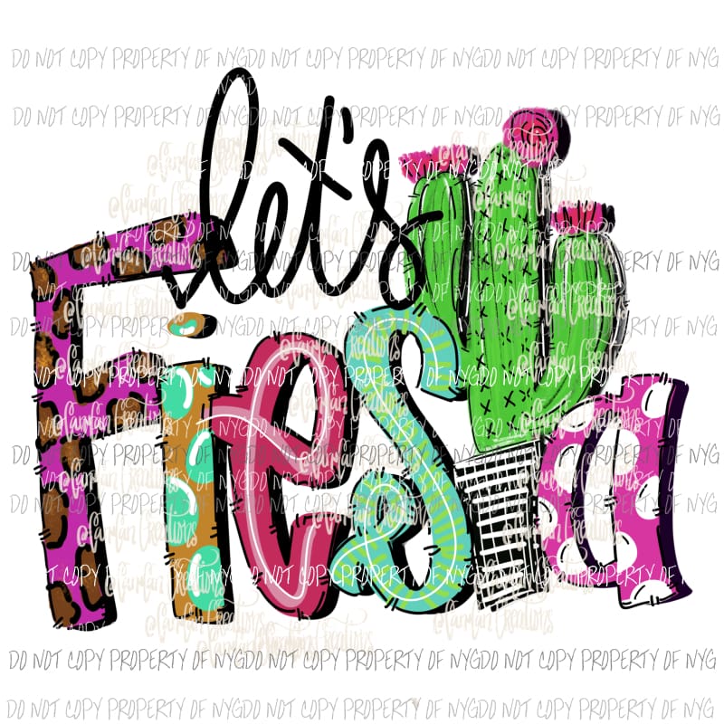 Lets Fiesta Hand Drawn Sublimation transfers Heat Transfer