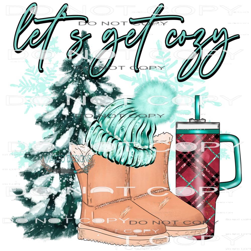 Let’s Get Cozy #8318 Sublimation transfers - Heat Transfer