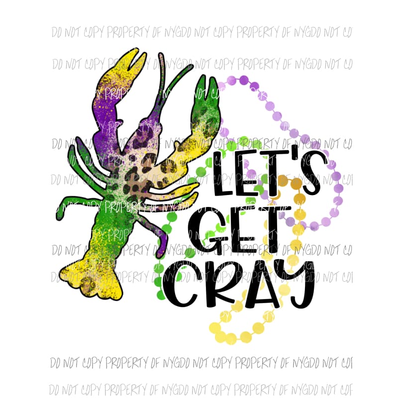 Lets Get Cray crawfish beads green purple gold mardi gras Sublimation transfers Heat Transfer
