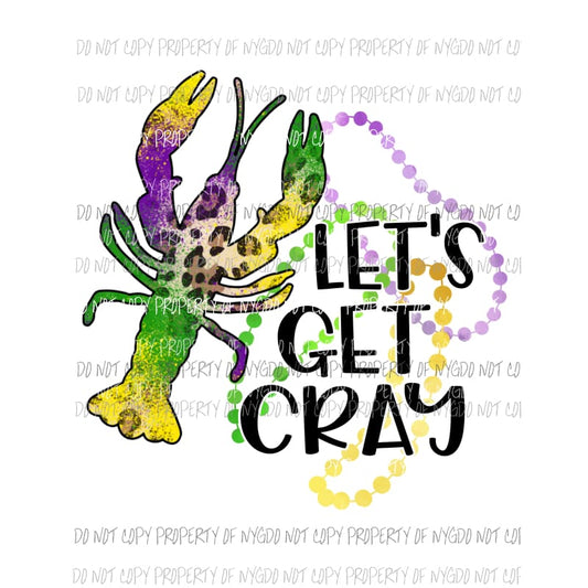Lets Get Cray crawfish beads green purple gold mardi gras Sublimation transfers Heat Transfer