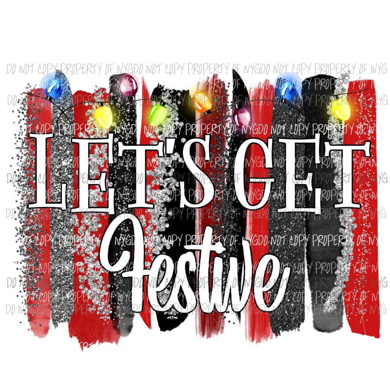 Lets Get Festive Christmas lights Sublimation transfers Heat Transfer