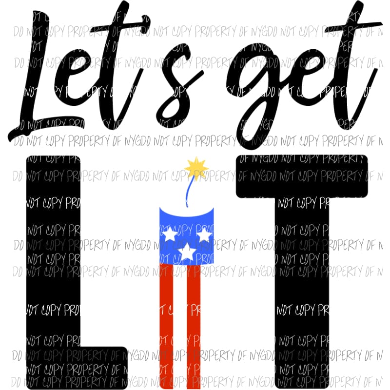 Lets get lit firecracker Sublimation transfers Heat Transfer