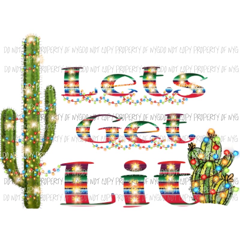 Lets Get Lit Serape Cactus Sublimation transfers Heat Transfer