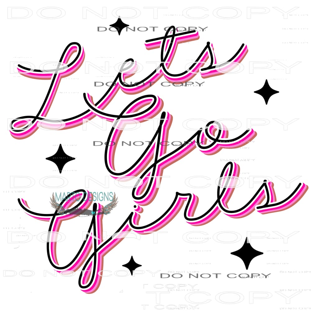Let’s Go Girls #7301 Sublimation transfers - Heat Transfer