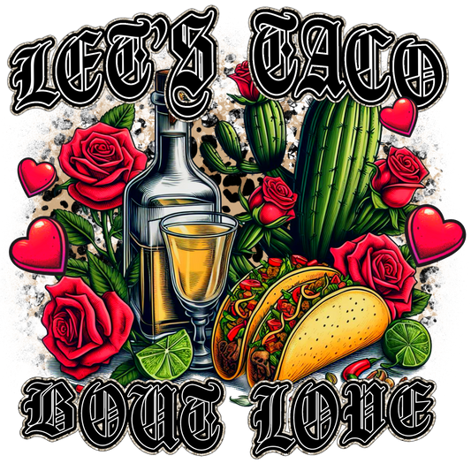 Let’s Taco Bought Love #8809 Sublimation transfers - Heat
