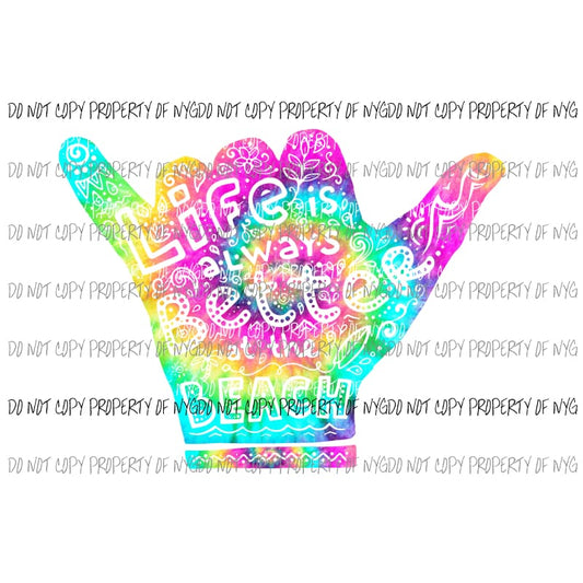 Life Is Better At The Beach #4 Sublimation transfers Heat Transfer