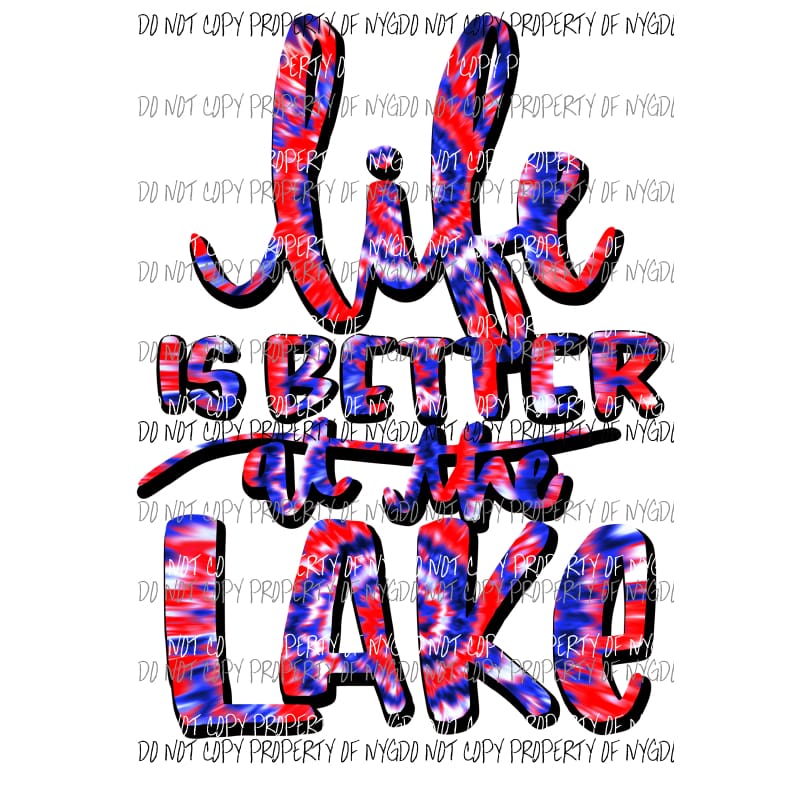 Life Is Better At The Lake Tie Dye #2 Sublimation transfers Heat Transfer