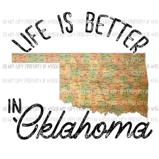 Life is better in Oklahoma Sublimation transfers Heat Transfer