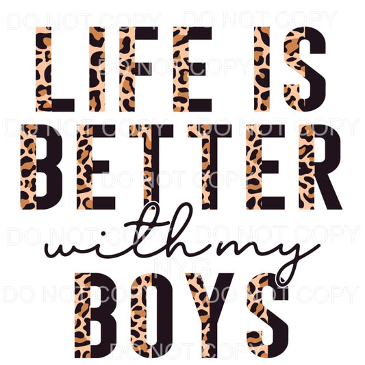 Life Is Better With My Boys Half Leopard Black Sublimation 