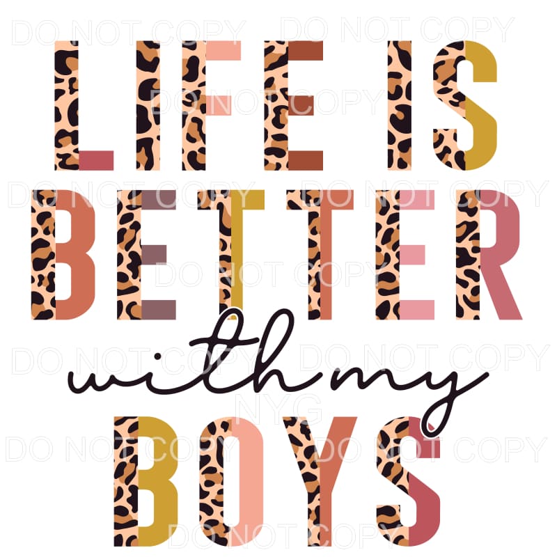 Life Is Better With My Boys Half Leopard Neutral Sublimation