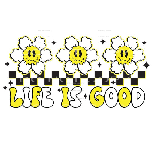 Life Is Good #4798 Sublimation transfers - Heat Transfer