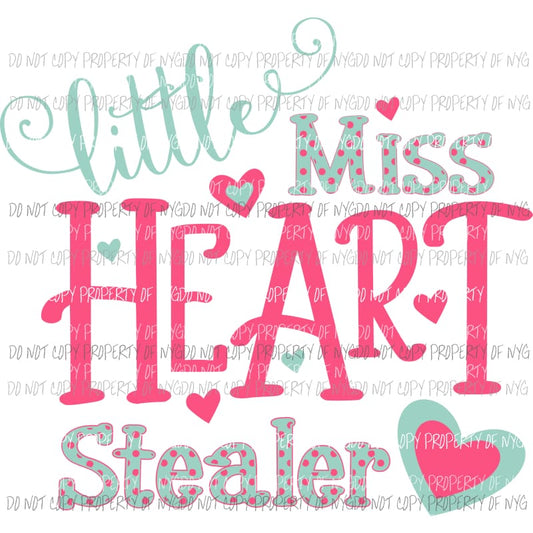 Little Miss Heart Stealer Valentines Sublimation transfers Heat Transfer