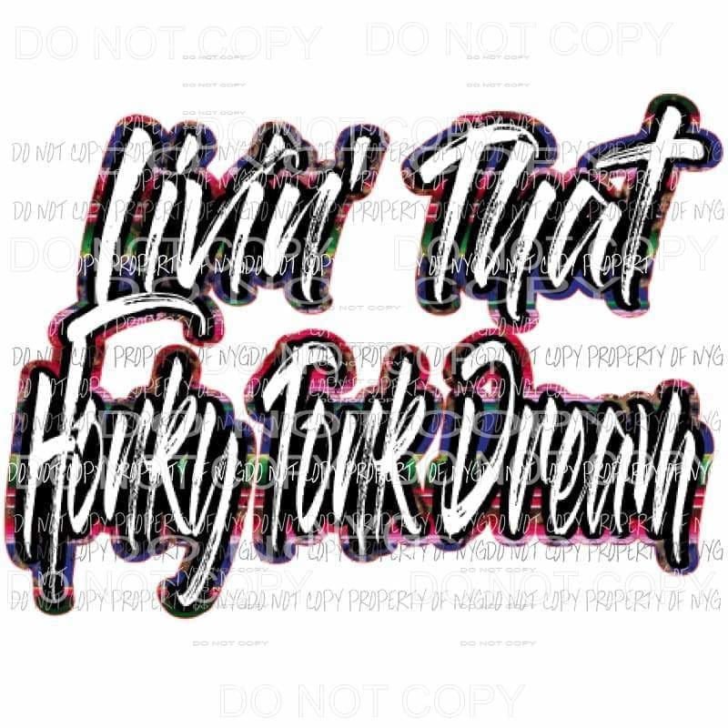 Livin that honky tonk dream Sublimation transfers Heat Transfer