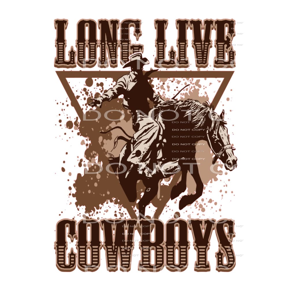 Long Live Cowboys #5492 Sublimation transfers - Heat