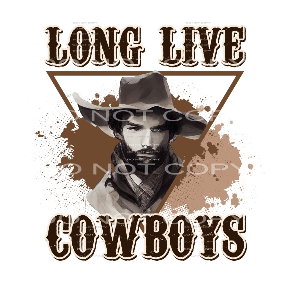 Long Live Cowboys #5683 Sublimation transfers - Heat