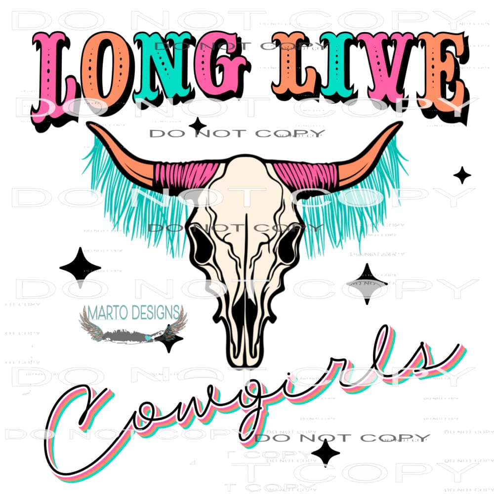 Long Live Cowgirls #7300 Sublimation transfers - Heat