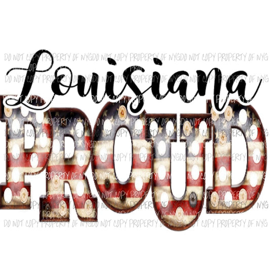 Louisiana Proud Sublimation transfers 4th july america USA Heat Transfer