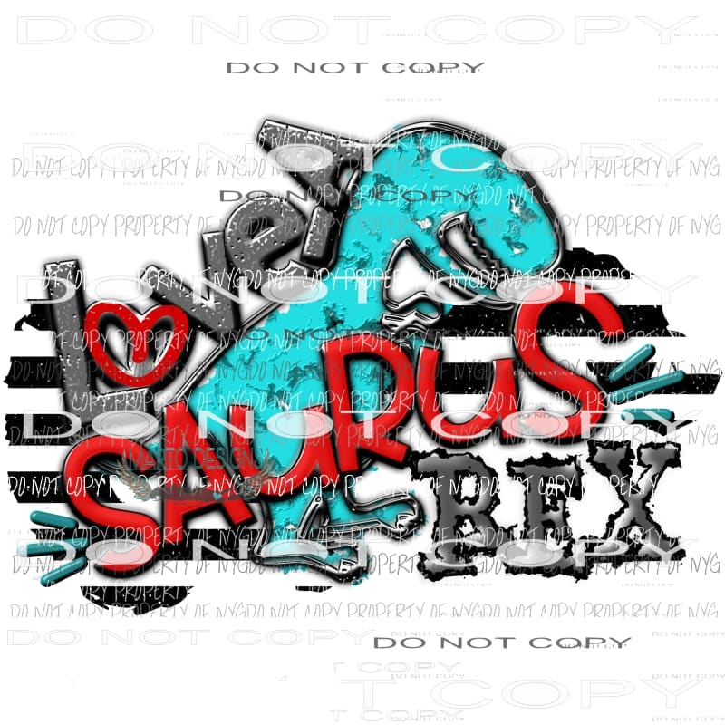 Love A Saurus Rex - Valentines Day Love Valentine Sublimation transfers Heat Transfer