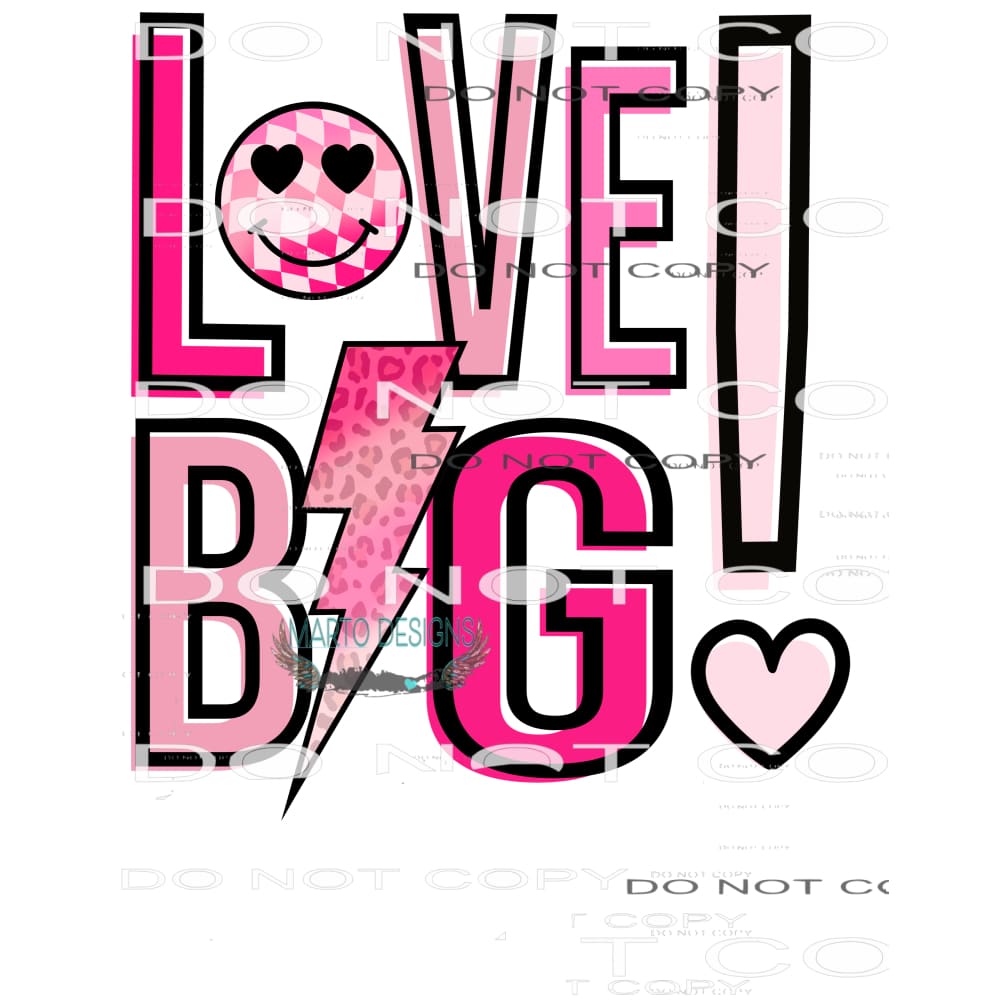 Love Big #8868 Sublimation transfers - Heat Transfer Graphic
