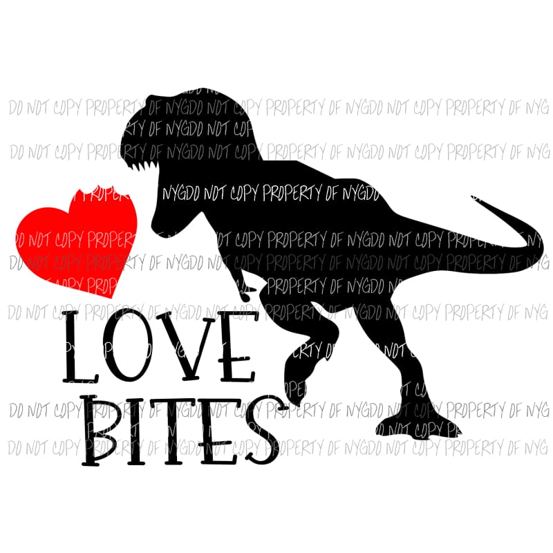 Love Bites dinosaur red heart Sublimation transfers Heat Transfer