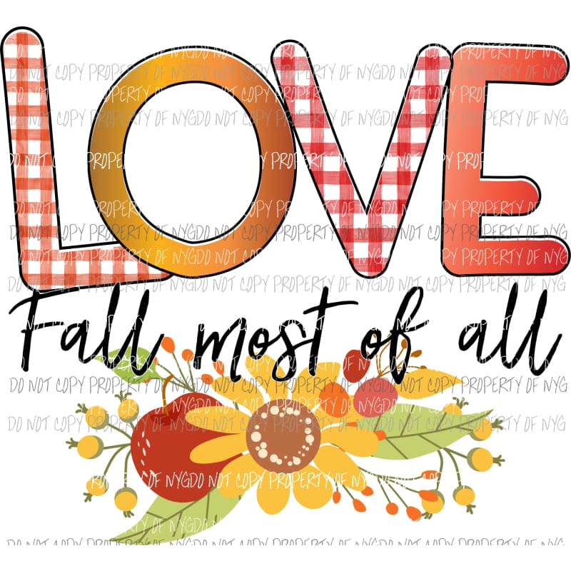 Love fall most of all # 3 Fall Halloween Sublimation transfers Heat Transfer