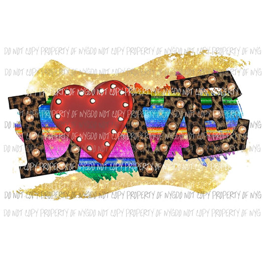 LOVE leopard marquee serape background Sublimation transfers Heat Transfer