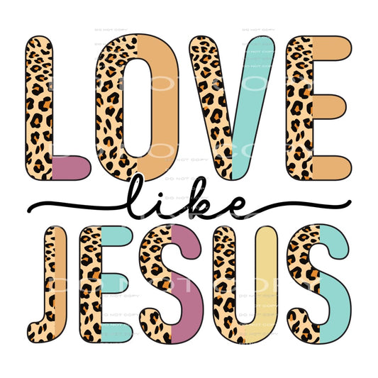 Love like jesus # 403 Sublimation transfers - Heat Transfer