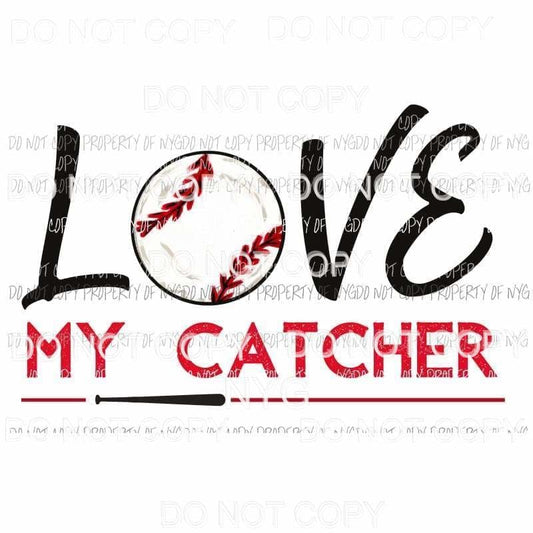 Love My Catcher Baseball Sublimation transfers Heat Transfer