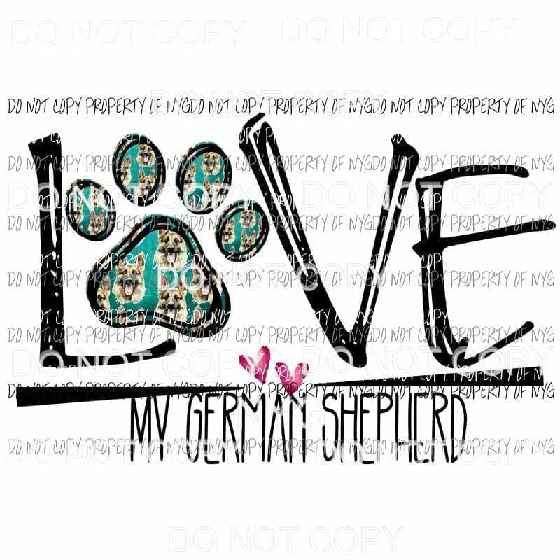 love my German shepherd 2 Sublimation transfers Heat Transfer