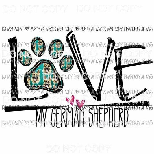 love my German shepherd 2 Sublimation transfers Heat Transfer