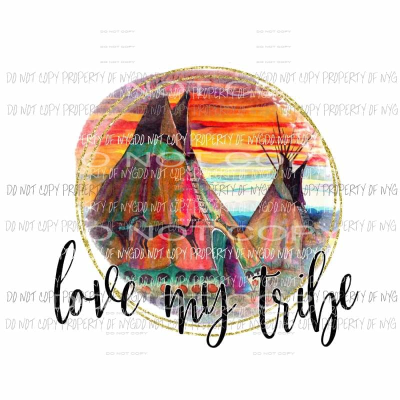 Love My Tribe tents sunset Sublimation transfers Heat Transfer