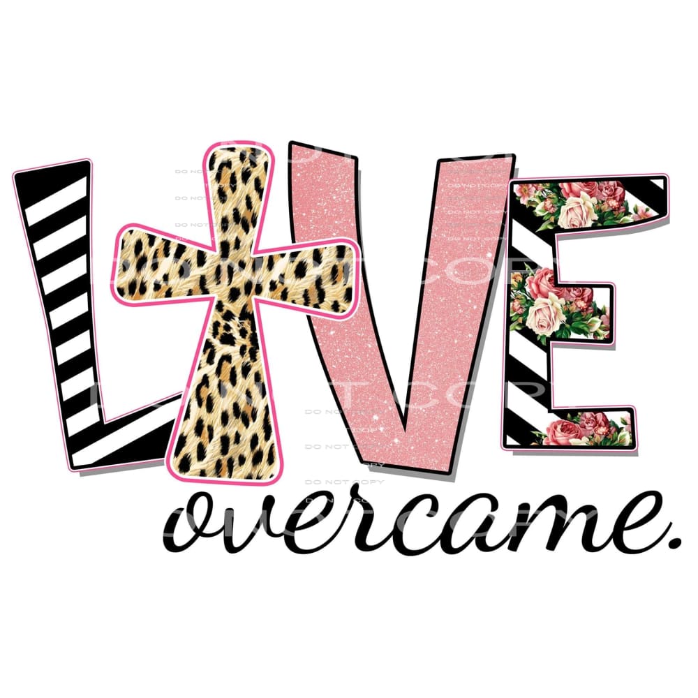 love overcame #6026 Sublimation transfers - Heat Transfer