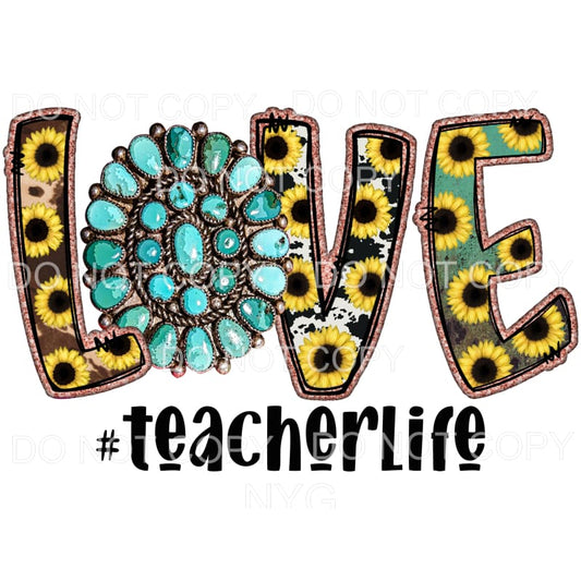 Love Teacher Life Sunflower Sublimation transfers - Heat 