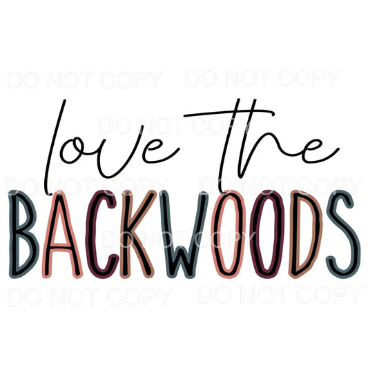 love the Backwoods # 4024 Sublimation transfers - Heat 