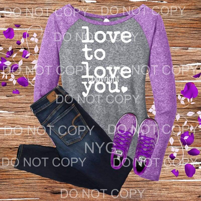LOVE TOO LOVE YOU # 500 white SCREEN PRINT can go on any 
