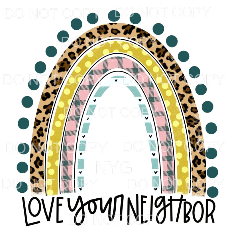 Love Your Neighbor Rainbow Leopard Sublimation transfers - 