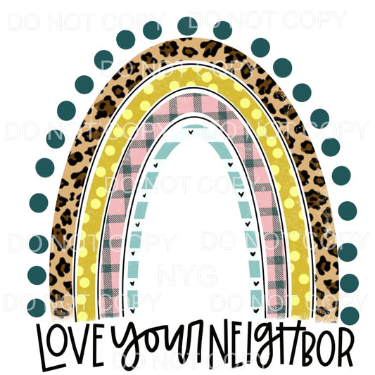 Love Your Neighbor Rainbow Leopard Sublimation transfers - 