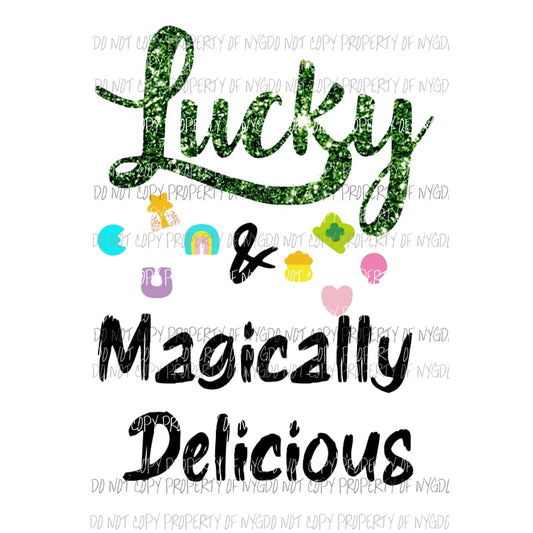 Lucky & Magically Delicious green Sublimation transfers Heat Transfer