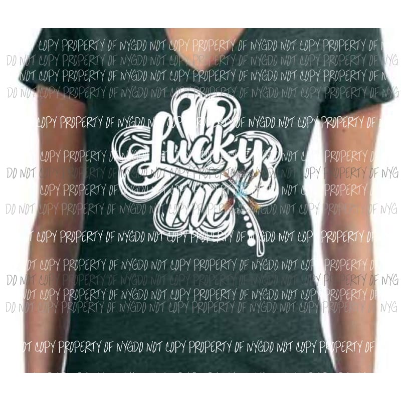 Lucky me shamrock heat transfer can go on any shirt
