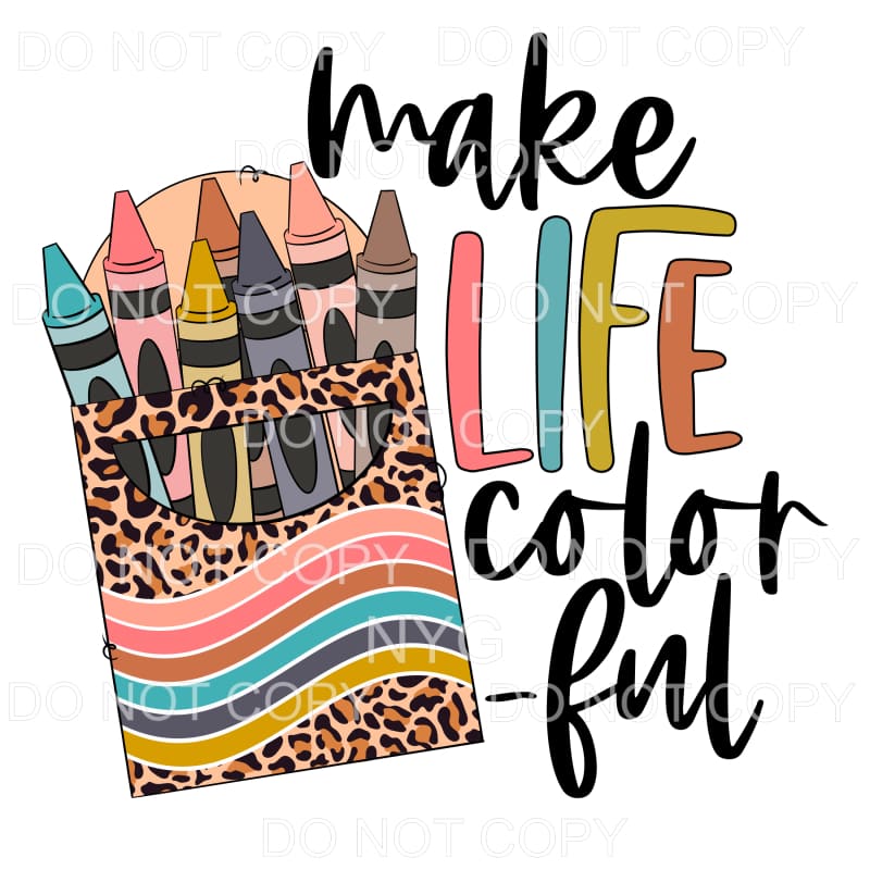 Make Life Colorful Crayons Leopard Box #739 Sublimation 