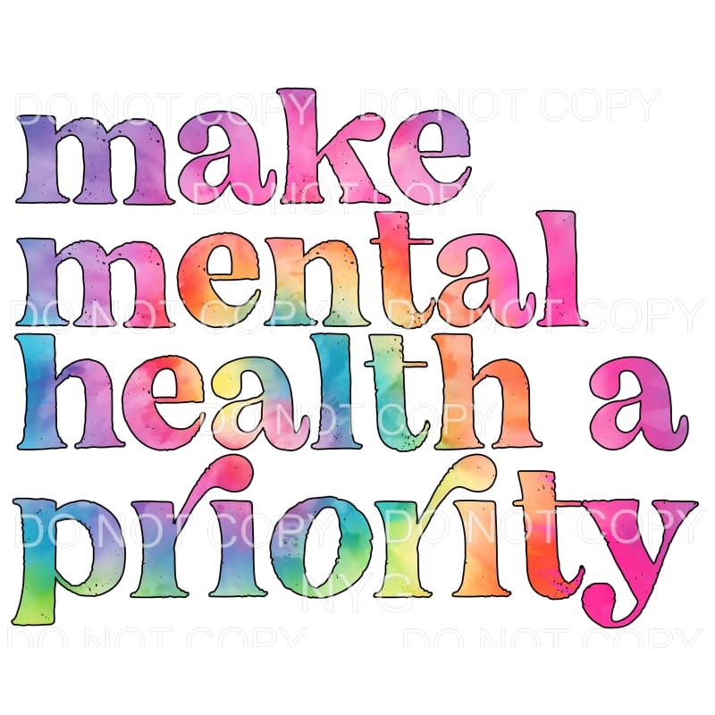 Make Mental Health A Priority Sublimation transfers - Heat 