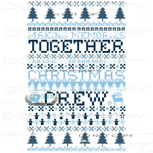 Making Memories Together Christmas Crew #8062 Sublimation
