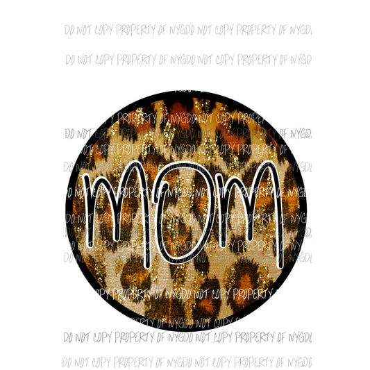 Mama - Mimi - Mom - Nana leopard circle other names in drop down menu if you don’t see the name you want put in the notes section 