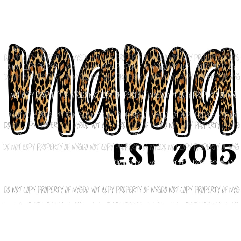 Mama - Mimi - Mom - Nana other names in drop down menu if you don’t see the name and est year you want put in the notes section Sublimation 
